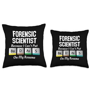 Forensic Science Gifts Forensic Scientist-Badass On My Resume Throw Pillow, 16x16, Multicolor