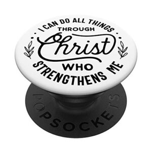 I Can Do All Things Through Christ Who Strengthens Me PopSockets Swappable PopGrip