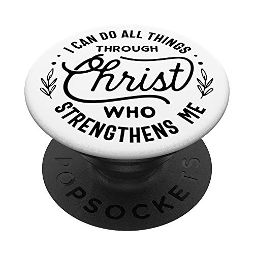 I Can Do All Things Through Christ Who Strengthens Me PopSockets Swappable PopGrip