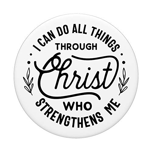 I Can Do All Things Through Christ Who Strengthens Me PopSockets Swappable PopGrip