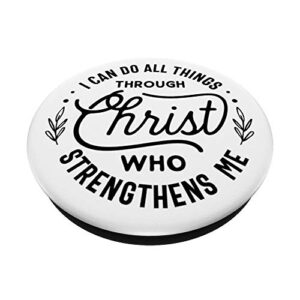 I Can Do All Things Through Christ Who Strengthens Me PopSockets Swappable PopGrip