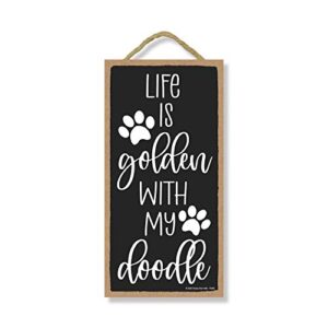honey dew gifts, life is golden with a doodle, 10 inches by 5 inches, doodle hanging sign, golden doodle lover gift ideas, doodle moms, groodles lover, goldie gifts, doodle gifts, golden doodle dogs