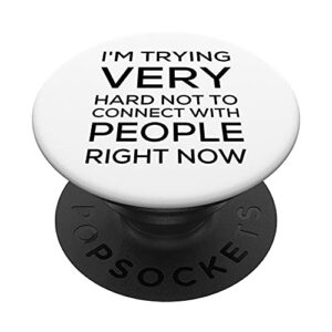 im trying very hard not to connect with people schitts rose popsockets popgrip: swappable grip for phones & tablets