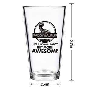 Dad Beer Glass, Daddysaurus Like A Normal Daddy But More Awesome Funny Beer Pint Glass 15Oz - Father’s Day Gifts for Dad New Dad Papa Husband from Daughter Son Wife, Unique Birthday Christmas Gift