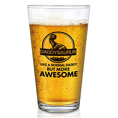 Dad Beer Glass, Daddysaurus Like A Normal Daddy But More Awesome Funny Beer Pint Glass 15Oz - Father’s Day Gifts for Dad New Dad Papa Husband from Daughter Son Wife, Unique Birthday Christmas Gift