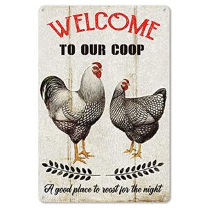 funny quote farmhouse chicken metal tin sign wall decor - vintage welcome to our coop farm tin sign for home farm kitchen decor gifts retro gift for women men friends - 8x12 inch