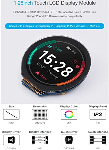 1.28inch Touch Round LCD Module with Touch Panel, 240×240 IPS Capacitive Display Screen, 65K RGB Color, SPI & I2C Port, GC9A01 & CST816S Chip, for Raspberry Pi/Raspberry Pi Pico/Ardu/STM32, etc