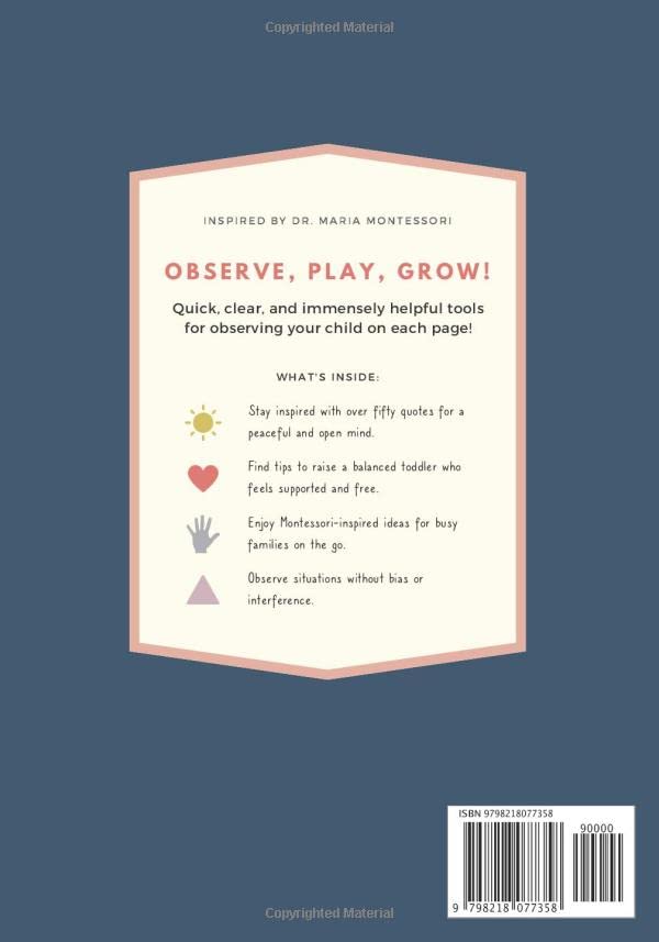 The Montessori Parenting Journal: A toddler observation journal and guide for parents and caregivers: Montessori toddler activities, quick reference ... observation notebook for confident parenting