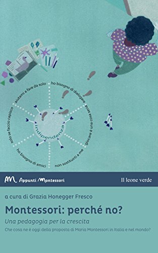 Montessori: perché no?: Una pedagogia per la crescita (Appunti Montessori Vol. 1) (Italian Edition)