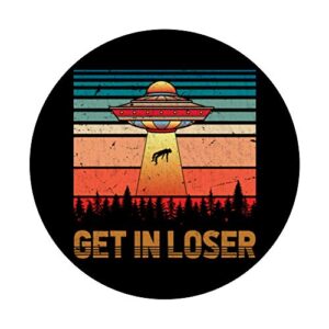 Get In Loser Funny Unidentified Flying Object Retro Alien PopSockets PopGrip: Swappable Grip for Phones & Tablets