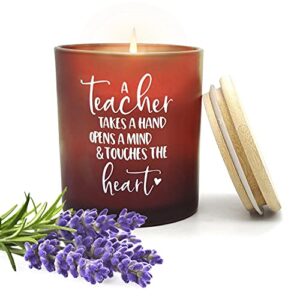 teacher gifts, scented candles gift for teacher-a teacher takes a hand, opens a mind & touches the heart-teacher appreciation gifts, teacher gifts from student, retirement gifts for teacher (lavender)