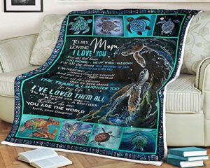 somegifts turtle sea fleece blanket to my loving mom for all the time you picked me up the tears and laughter you are the world love your daughter