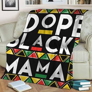 Dope Black Mama Mother's Day - African American Blanket Gift For Mom Birthday Gift Bedding Couch Sofa Soft And Comfy Cozy, Quilt Blanket By Expired Collection, Throw Fleece Blanket for Christmas