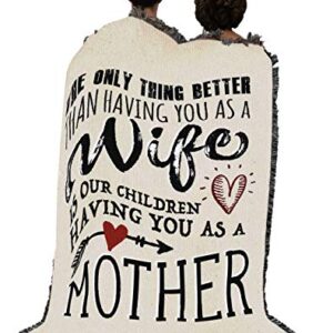 Pure Country Weavers The Only Thing Better Wife Children Mother Blanket - Gift Tapestry Throw Woven from Cotton - Made in The USA (72x54)