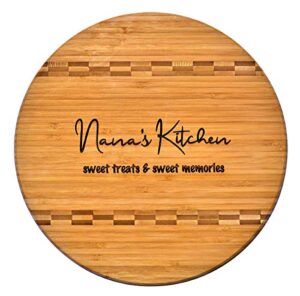 nana gift - bamboo butcher block inlay engraved cutting board - nana’s kitchen sweet treats & sweet memories - design decor birthday mothers day christmas best grandma mom ever gk grand (11.75 round)