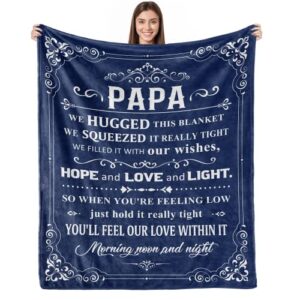 gifts for papa from grandchildren happy birthday gift for dad from daughter son unique christmas fathers day thanksgiving for men i love you papa gifts to my papa decorations throw blanket 50”×60”