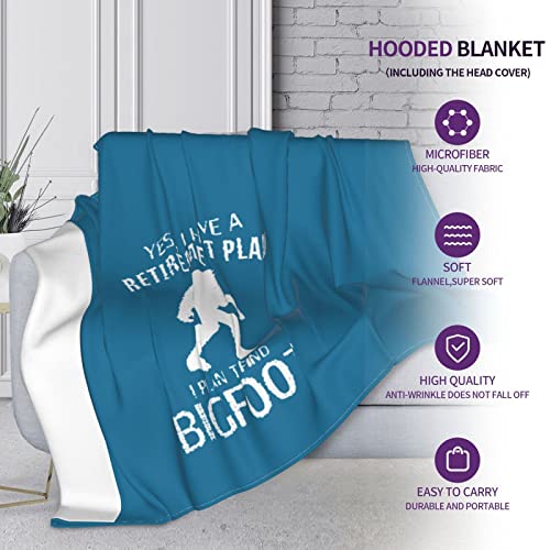 Yes I Have A Retirement Plan Bigfoot Hooded Blanket Wearable Throw Blankets Unisex Sofa Bed Flannel Blanket Multiple Sizes