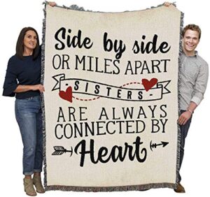 pure country weavers side by side or miles apart sisters are always connected by heart blanket - gift tapestry throw woven from cotton - made in the usa (72x54)