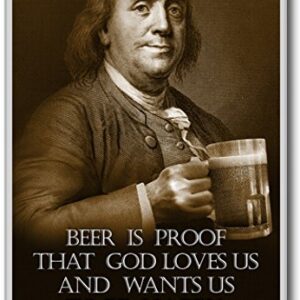 Benjamin Franklin - Beer Is Proof That God Loves Us - motivational inspirational quotes fridge magnet