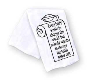 handmade funny kitchen towel - change the toilet paper roll - 100% cotton funny flour sack hand towel for kitchen - 28x28 inch bathroom towel - perfect for housewarming-holiday-birthday gift