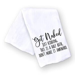 Handmade Funny Kitchen Towel - Get Naked - 100% Cotton Funny Hand Towel for Bathroom - 28x28 Inch Perfect for Housewarming-Christmas-Mothers’ Day-Birthday Gift