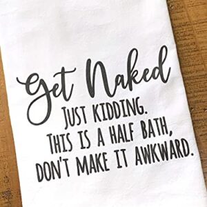 Handmade Funny Kitchen Towel - Get Naked - 100% Cotton Funny Hand Towel for Bathroom - 28x28 Inch Perfect for Housewarming-Christmas-Mothers’ Day-Birthday Gift