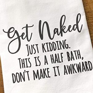 Handmade Funny Kitchen Towel - Get Naked - 100% Cotton Funny Hand Towel for Bathroom - 28x28 Inch Perfect for Housewarming-Christmas-Mothers’ Day-Birthday Gift
