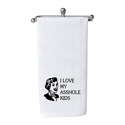 WCGXKO Funny Inappropriate Kitchen Towels Bitch I Love My Asshole Kids Cute Housewarming Gift Novelty Dish Towel (Asshole Kids)