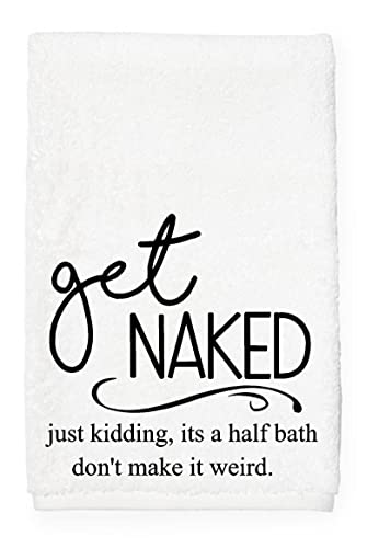 Hand towel Get naked just kidding it's a half bath funny bathroom kitchen home linens drying cloth