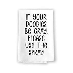 honey dew gifts, if your doodies be cray, please use the spray, 27 inch by 27 inch, 100% cotton, multi-purpose towel, inappropriate gifts, hand towels, funny bathroom decorations