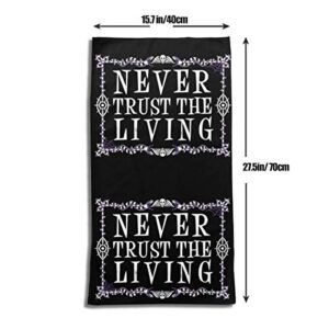 antcreptson Never Trust The Living Beetlejuice Ultra Soft Hand Towel Quick Dry Towel Highly Absorbent 30x16 Inch Face Wash Cloth Towel for Bathroom Gym Yoga