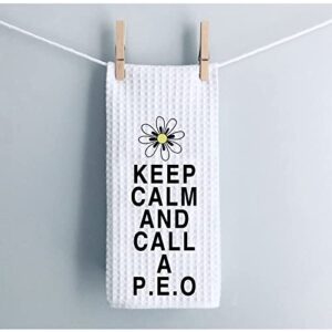 WCGXKO Sisterhood Tea Towel Keep Calm and Call a P.E.O. Printed Funny Kitchen Towel Dish Towel (Call A P.E.O)