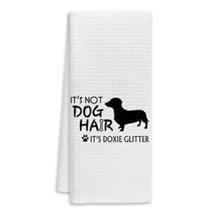 it’s not dog hair it’s doxie glitter hand towels kitchen towels dish towels,fall funny dog decor towels,dog lovers dog mom girls women gifts