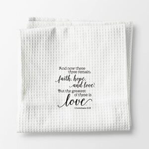 Christian Inspirational Kitchen Towels Dish Towels Hand Towels Bath Towels,and Now These Three Remain Bible Verse Towels for Kitchen Bathroom,Christian Gifts for Corinthian Women Teens Girls Mom Men