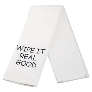 Wipe It Real Good Funny Bathroom Hand Towel Hand Towel Guest Bathroom Housewarming Gift (Wipe It Real Good T)