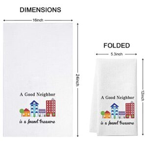 WCGXKO Neighbor Gift Neighbor Thank You Gift A Good Neighbor is A Found Kitchen Towel for Neighbor (A Good Neighbor Towel)