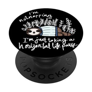 horizontal life pause slothful person popsockets swappable popgrip