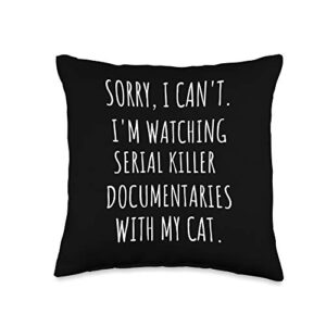 crazy cat lady and true crime fan gift serial killer documentaries with my cat true crime gift throw pillow, 16x16, multicolor