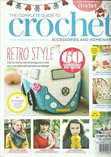 THE COMPLETE GUIDE TO CROCHET, ACCESSORIES AND HOME WARE ISSUE. 2014 VOLUME, 3