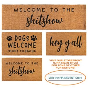 Welcome to The Shitshow Doormat 30x17 Inch, Welcome to The Shitshow Welcome Mat for Front Door, Welcome to The Shitshow Entrance Mat with Anti-Slip PVC Backing, Welcome to The Shitshow Coir Mat