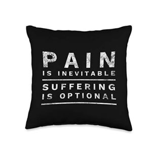 inspirational pain and suffering positive tees inspiring pain is inevitable suffering is optional gift throw pillow, 16x16, multicolor