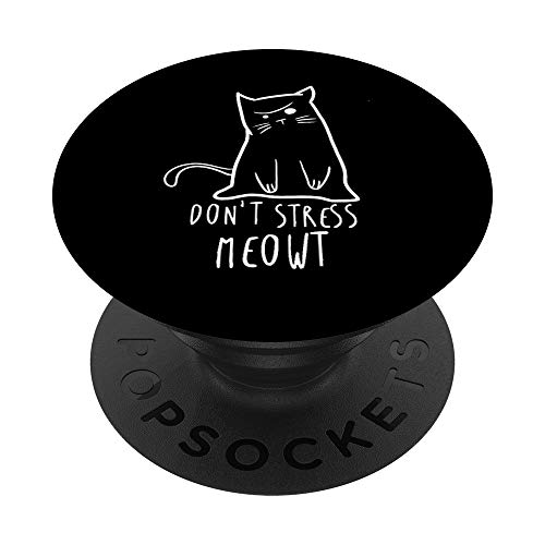 Dont stress Meowt Funny Cat Humour Kitty Owner Cat Mom Dad PopSockets Swappable PopGrip