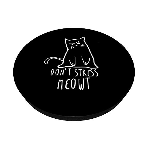 Dont stress Meowt Funny Cat Humour Kitty Owner Cat Mom Dad PopSockets Swappable PopGrip