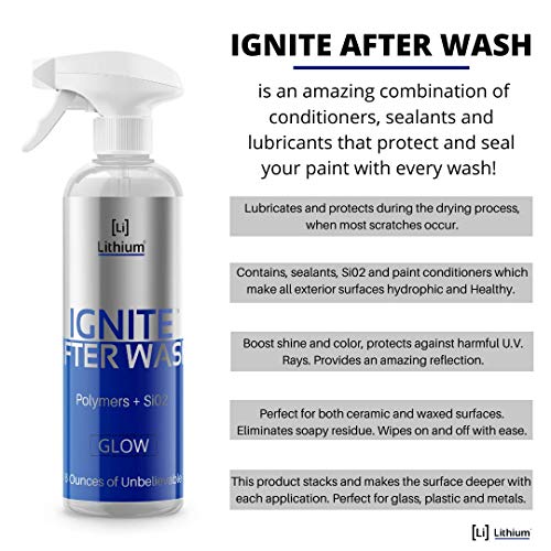 Lithium Ignite After Wash Conditions and Shines Surfaces as You Dry. Streak-Free Hydrophobic Formula adds Lubrication to Stop Micro Scratching While Sealing and Making Surfaces pop with Color.