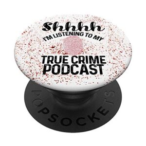 funny true crime gifts for her murderino serial killer shhh popsockets popgrip: swappable grip for phones & tablets
