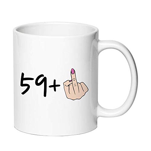 I Am 59 Plus 1 Middle Finger Equals 60 Birthday Coffee Mugs - Novelty Ceramic Coffee Mug Tea Cup White 60th Birthday Gifts for Women Gift Ideas