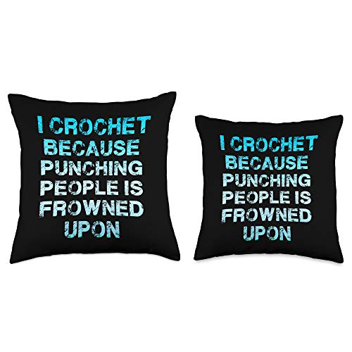 I Crochet Because Punching People Is Frowned Upon Funny Throw Pillow, 16x16, Multicolor