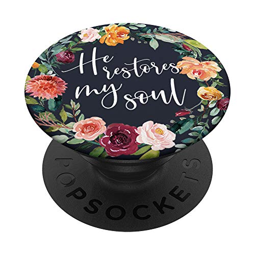 He Restores My Soul - Christian Scripture Bible Verse Psalm PopSockets PopGrip: Swappable Grip for Phones & Tablets