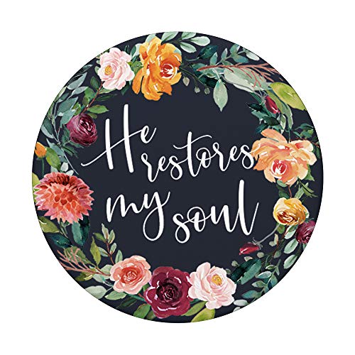 He Restores My Soul - Christian Scripture Bible Verse Psalm PopSockets PopGrip: Swappable Grip for Phones & Tablets