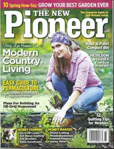 the new pioneer magazine, modern country living spring, 2019 issue # 234